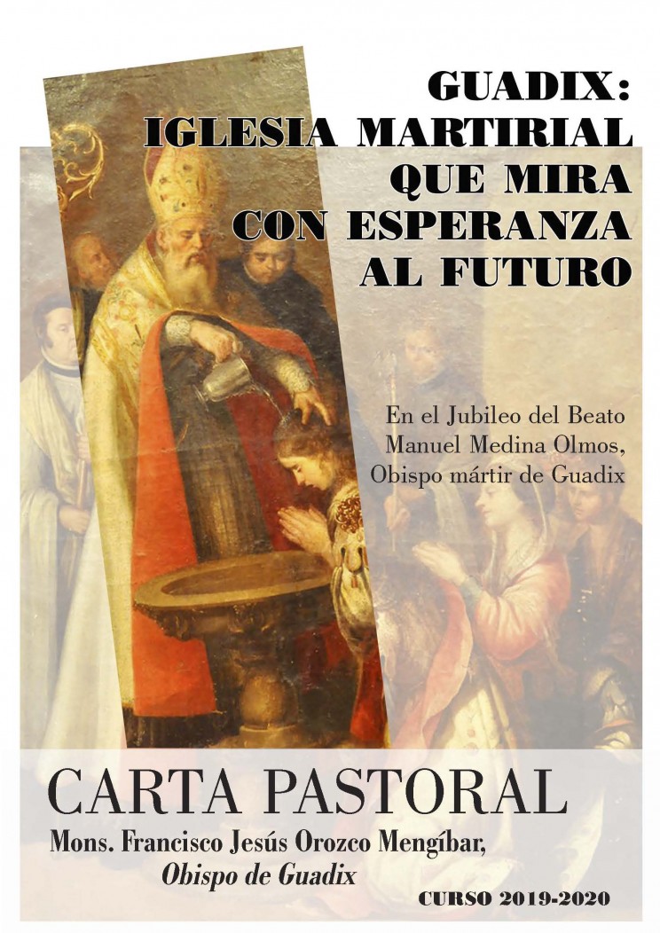 “Guadix: Iglesia martirial que mira con esperanza al futuro”, Carta Pastoral de Mons. Francisco Jesús Orozco, obispo de Guadix