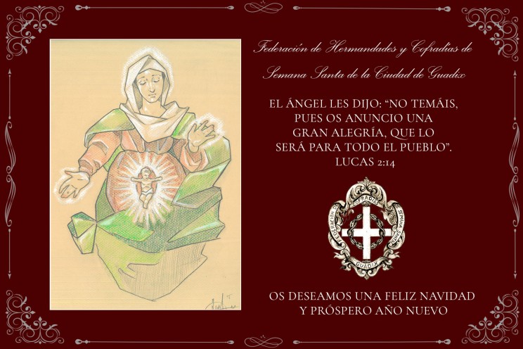 Desde la Federación de Hermandades y Cofradías de Semana Santa de Guadix os deseamos Feliz Navidad y un próspero Año Nuevo