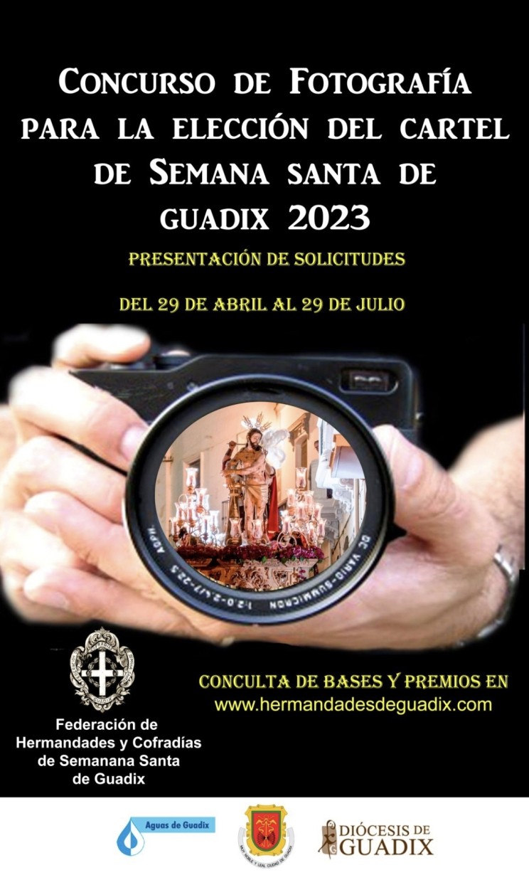 ÚLTIMO DÍA DE INSCRIPCIÓN EN EL CONCURSO DE FOTOGRAFÍA PARA LA ELECCIÓN DEL CARTEL OFICIAL DE SEMANA SANTA DE GUADIX 2023*