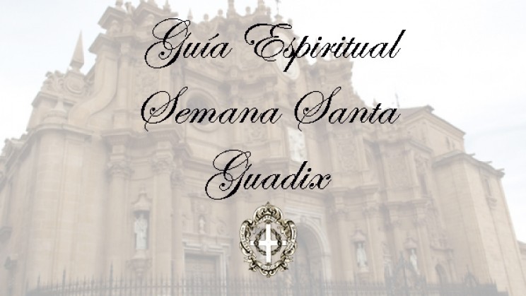 Guía Espiritual de la Semana Santa de Guadix