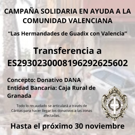 LA FEDERACIÓN DE HERMANDADES Y COFRADÍAS DE SEMANA SANTA DE GUADIX LANZA UNA CAMPAÑA SOLIDARIA EN AYUDA A LA COMUNIDAD VALENCIANA